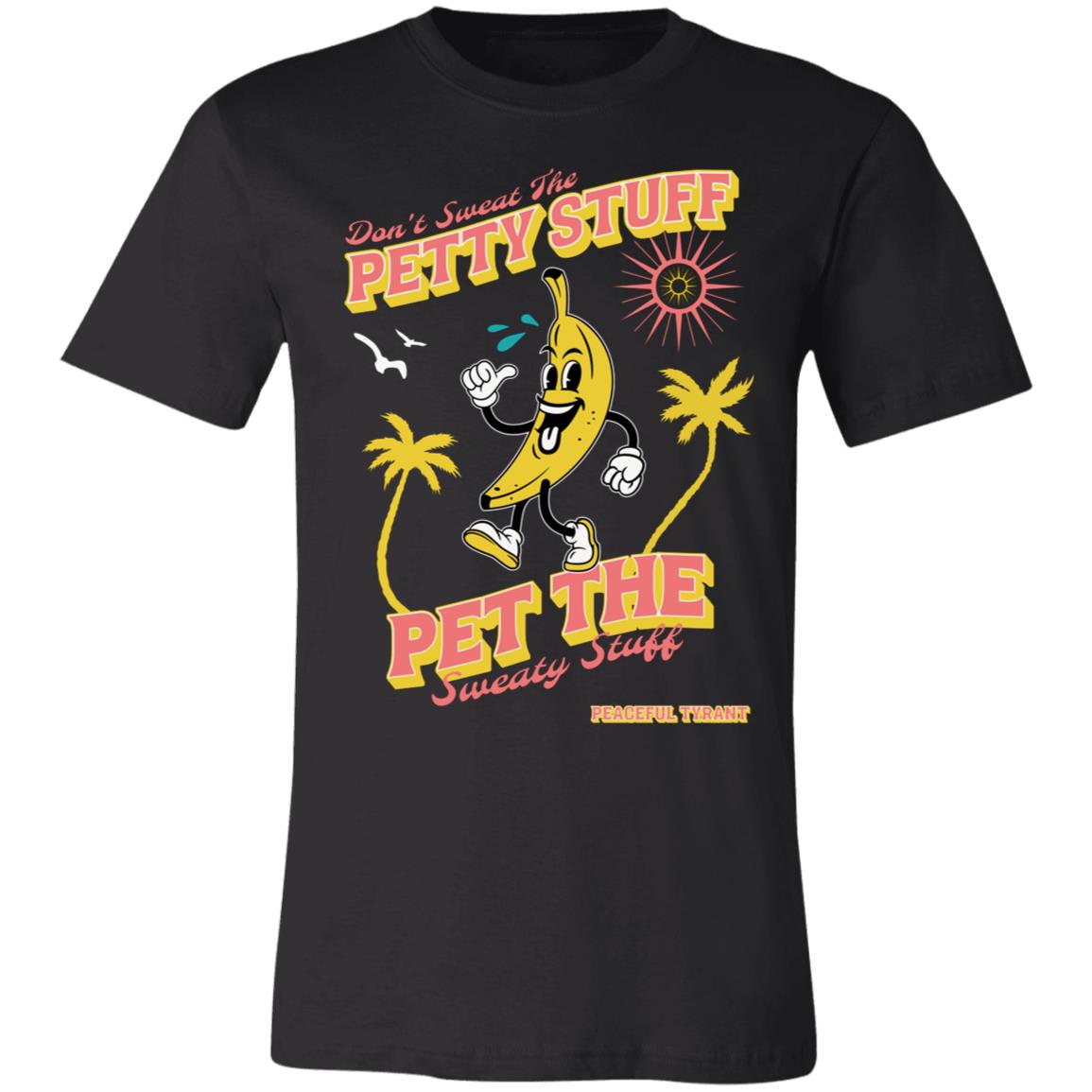 DON'T SWEAT THE BANANA Tee Shirt